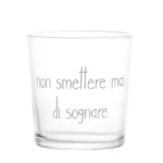 set 6 bicchieri acqua ''non smettere mai di sognare''